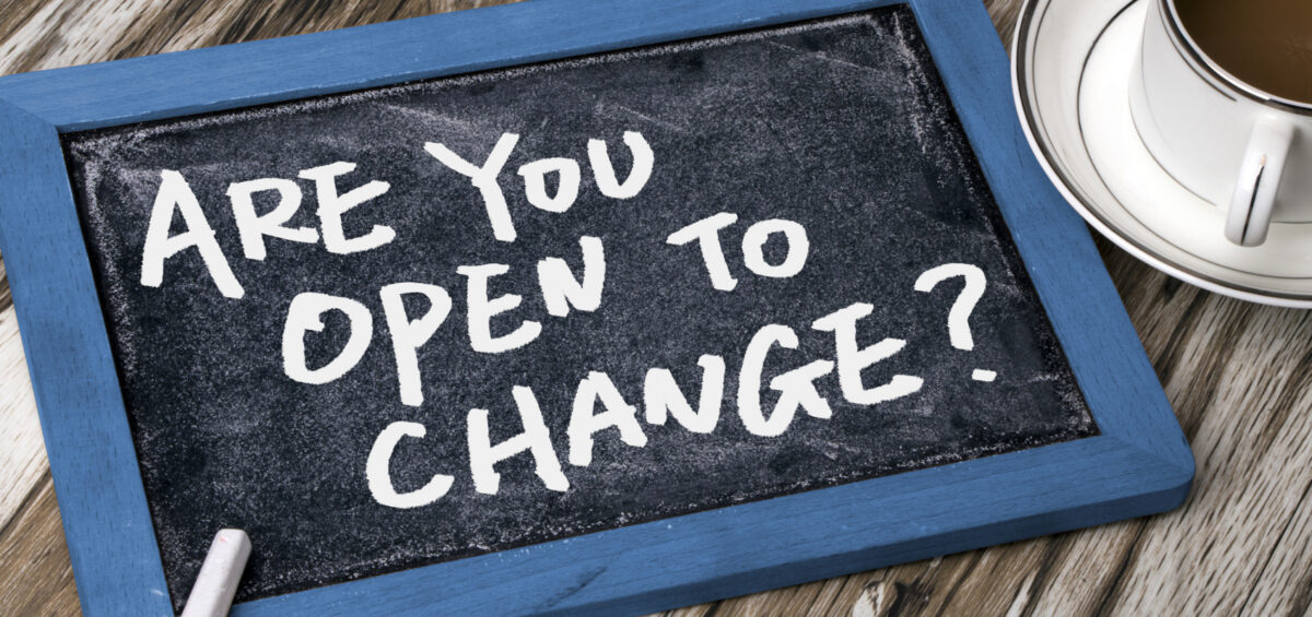 Are you open to change?